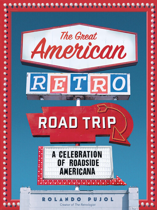 Title details for The Great American Retro Road Trip by Rolando Pujol - Wait list